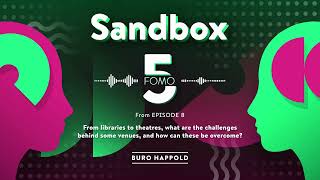 What are the challenges behind some venues and how can they be overcome? Sandbox FOMO5 3, from Ep.08