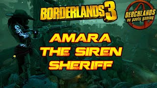 Borderlands 3 Amara the Siren Sheriff (WIP Build)
