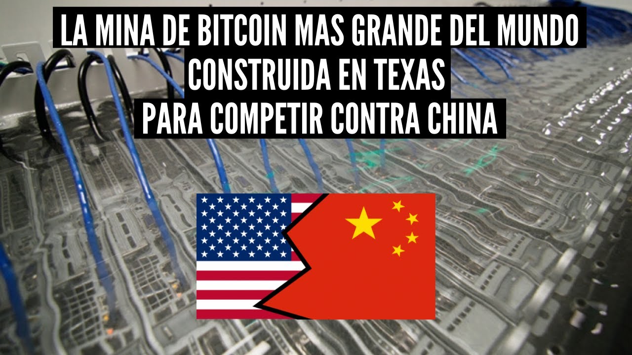La mina de BITCOIN más GRANDE DEL MUNDO construida en TEXAS para competir  contra CHINA