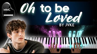Oh To Be Loved By Jvke Piano Cover  Tutorial  Sheet   S