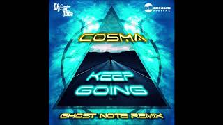 Cosma - Keep Going (Ghost Note RMX) ᴴᴰ