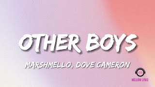 Marshmello, Dove Cameron - Other Boys (Lyrics - MELLOW LYRIC)