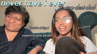 N￼ever Have I Ever ￼with My Desi Dad *￼i’m At Loss Of Words* | Vriddhi Patwa