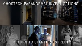 Ghostech Paranormal Investigations - Episode 110 - Return To Stamford Street