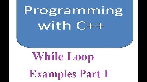 C++  50  While Loop Examples Part 1