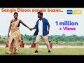 Sanging disom sangin bazar santhali latest 2018