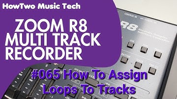 #065 How To Assign Loops To Tracks ZOOM R8