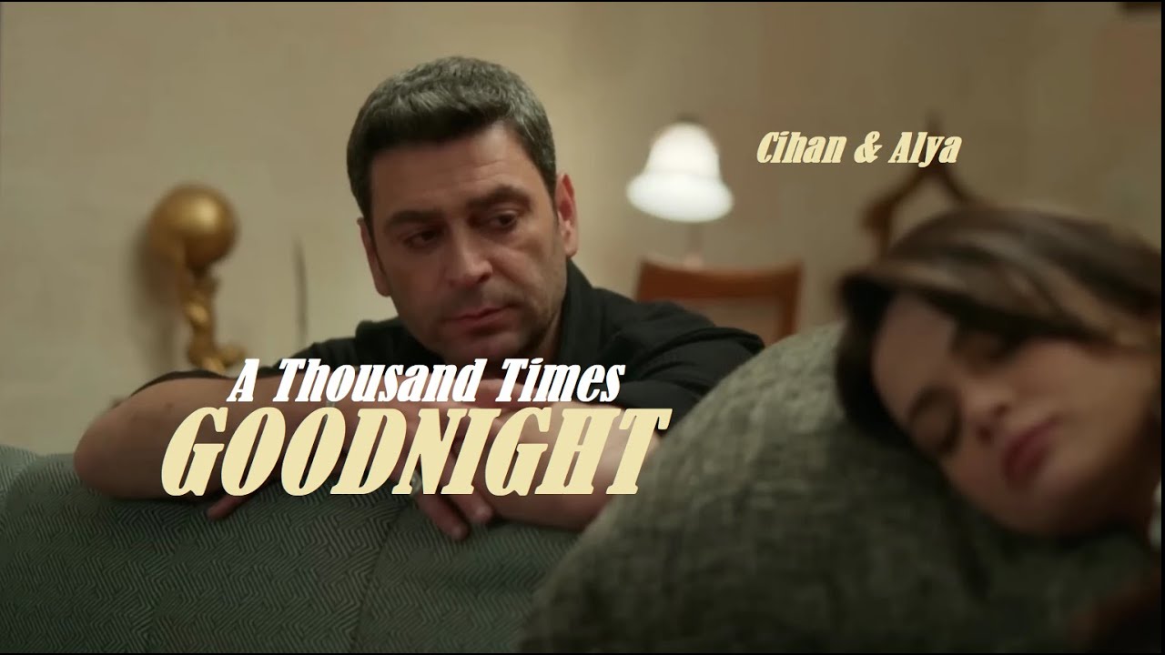 Cihan & Alya - A Thousand Times Good Night