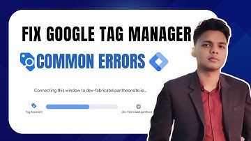 How to Fix Google Tag Manager Common Errors and Troubleshoot by @jobairmahmud365