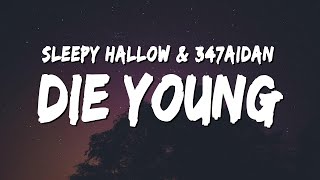 Sleepy Hallow - Die Young (Lyrics) ft. 347aidan