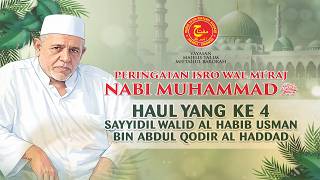 Peringatan Isro wal Mi'raj & Haul Ke-4 Sayyidil Walid Al Habib Usman bin Abdul Qodir Al Haddad