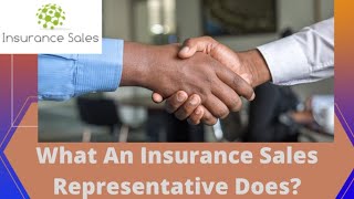What Does An Insurance Sales Representative Do? Learn Every Details About Insurance Agents