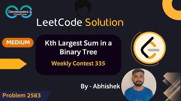 2583. Kth Largest Sum in a Binary Tree | Weekly Contest 335 | LeetCode | DCC NIT-A