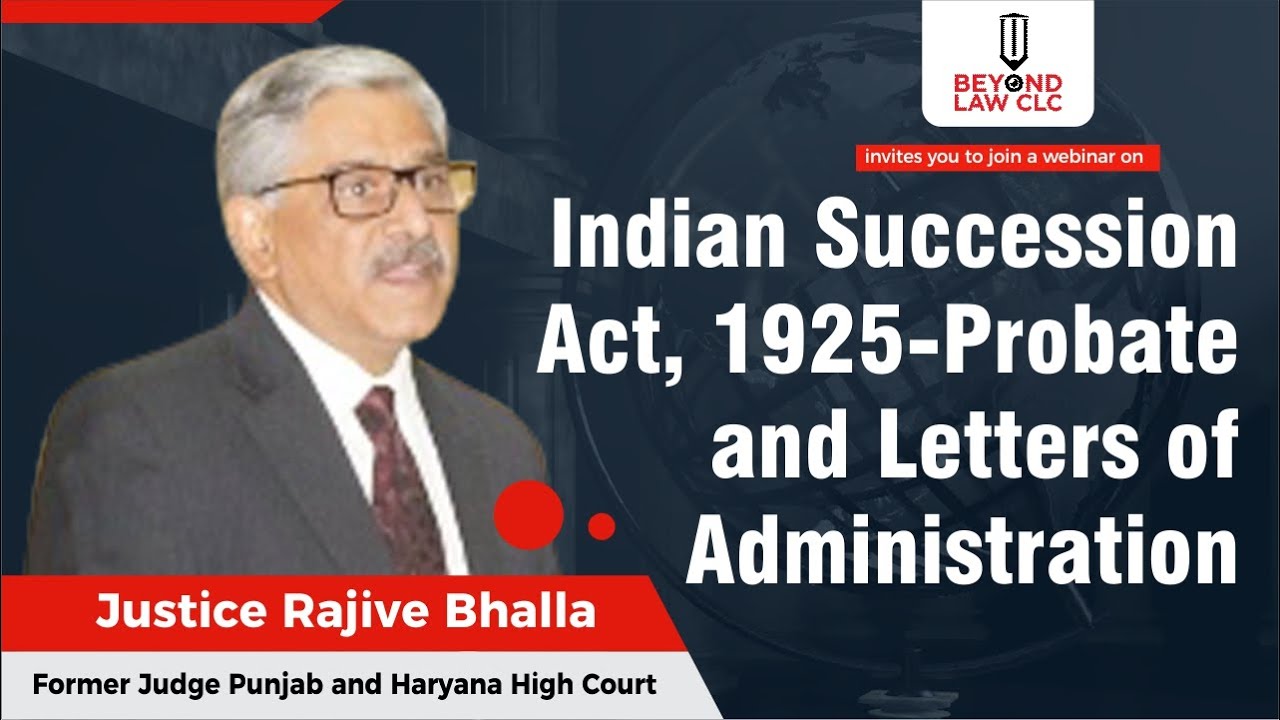 Indian Succession Act, 1925-Probate and Letters of Administration : Justice Rajive Bhalla