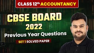 Class 12 Accountancy CBSE 2022 - Previous Year Questions (Set 1 Solved) | Solved Paper | Board Exam