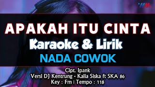 Apakah Itu Cinta Karaoke Nada COWOK ||   Lirik Versi Remix Jaipong DJ Kentrung