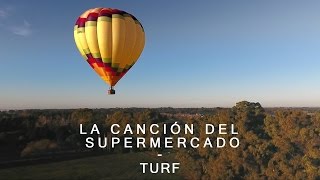 Video thumbnail of "Turf - La canción del supermercado (video oficial)"