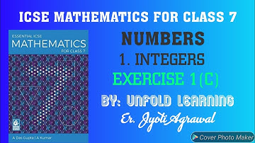 ICSE|Mathematics|Class 7|A Das Gupta|Solutions|Numbers|1.Integers|Exercise-1C|Unfold learning