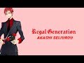 AkashiSeijurou-Regal Generation(Romaji,Kanji,English)Full Lyrics