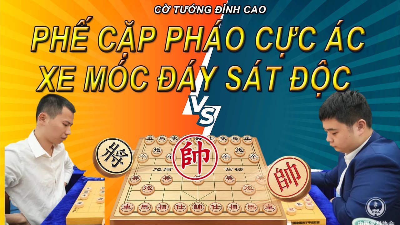 Phế Cặp Pháo Quỷ Quyệt - Cắm Xe Móc Đáy Sát Cực Độc| Cờ Tướng Đỉnh Cao