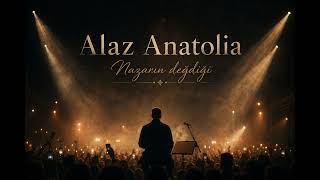 Alaz Anatolia - Nazarın Değdiği (Konser)