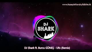 DJ Shark ft. Burcu GÜNEŞ - Ufo (Remix) Resimi