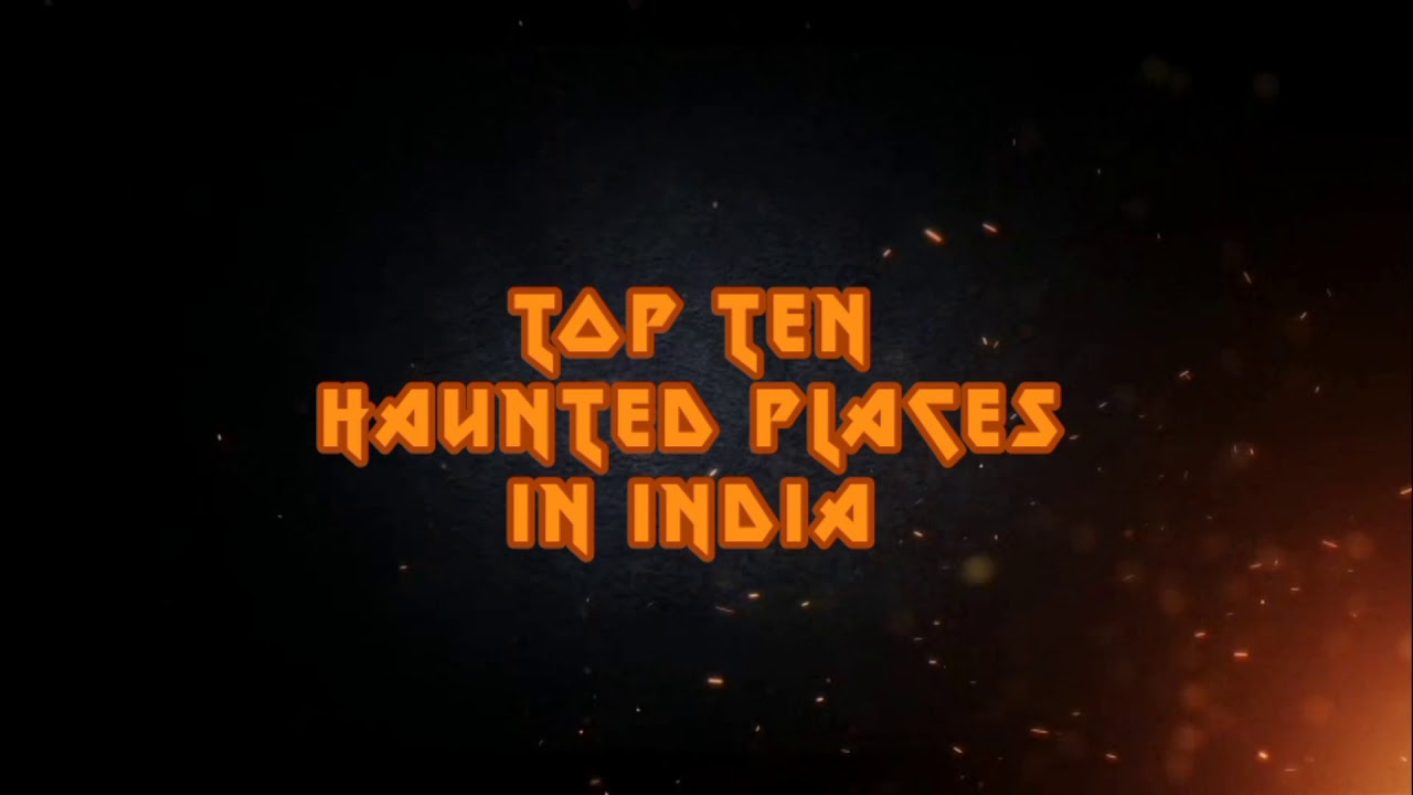 Top Ten Haunted Places In India YouTube