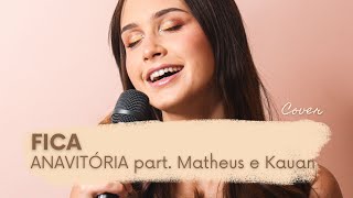 Apenas - Fica | Anavitória part. Matheus e Kauan