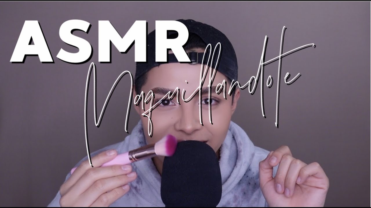 ASMR MAQUILLANDOTE