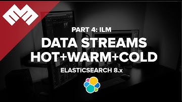 Elasticsearch 8.x - Index Lifecycle Management - Data Streams - Part 4