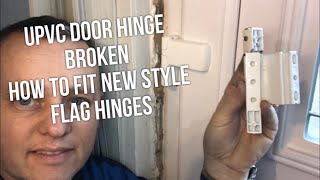 UPVC DOOR HINGE BROKEN, How To Replace With New Style Flag Hinge