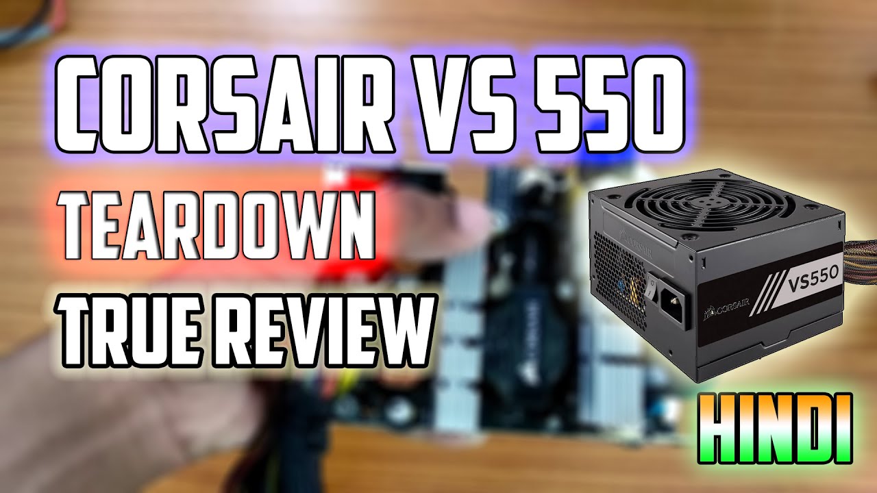 dekorere plade godt Corsair VS 550 Review and Teardown | India's Power supply | in Hindi -  YouTube