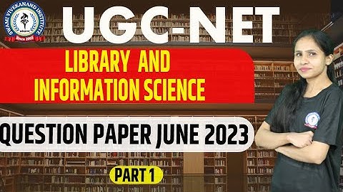 QUESTION PAPER JUNE 2023 | PART 1 | LIBRARY & INFORMATION SCIENCE | UGC-NET | BY NITIKA MAAM