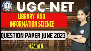 QUESTION PAPER JUNE 2023 | PART 1 | LIBRARY & INFORMATION SCIENCE | UGC-NET | BY NITIKA MAAM