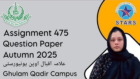 475 Assignment Question Paper | Allama Iqbal Open University Autumn Semester 2025