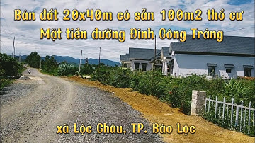 Bán đất mặt tiền đường Đinh Công Tráng, xã Lộc Châu, TP. Bảo Lộc|| Dt 20x40m có 100m2 thổ cư
