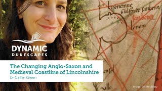 The Changing Anglo-Saxon and Medieval Coastline of Lincolnshire, with Dr Caitlin Green