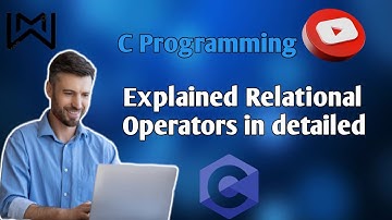 Explained Relational Operators in detailed |  C Programming | Marathi #technomarathiwithmw
