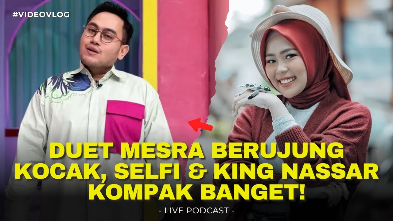 Romantisnya Duet Selfi & King Nassar, Ending-nya Kok Jadi Kocak?