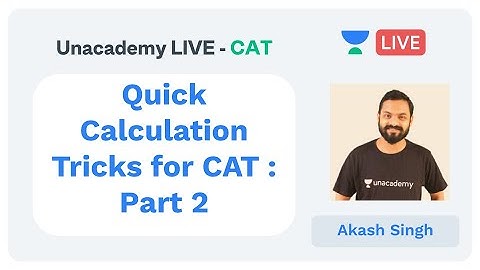 Quick Calculation Tricks for CAT : Part 02  by Akash Singh