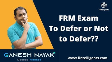 To Defer or Not to Defer - FRM Exam | My thoughts