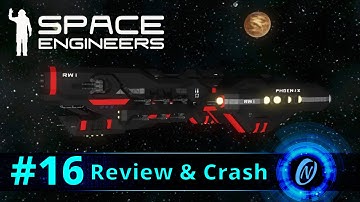 [RWI] Phoenix Class Frigate Review and Crash! Space Engineers Part 16