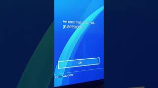 Getting a E-80558366 Error Code on PS4