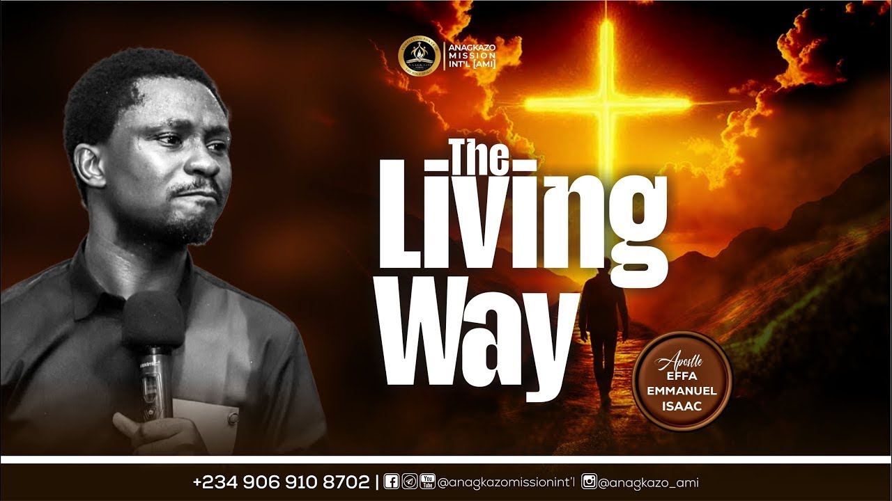 The Living Way || Apostle Effa Emmanuel Isaac - YouTube