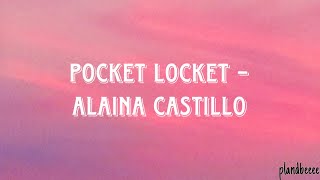 Pocket Locket - Alaina Castillo (Lyrics)