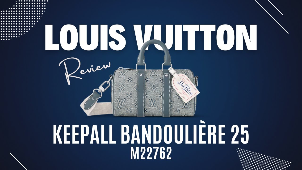 Keepall Bandoulière 25 [REVIEW & UNBOXING] 