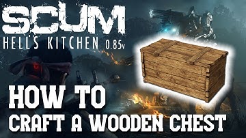 How to Craft a Wooden Chest in Scum 0.85 Update
