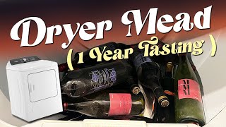 Tasting My Mead Made in a Dryer (1 Year Later)