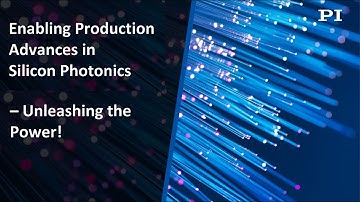 Enabling Production Advances for Silicon Photonics Devices | Intelligent Automated Alignment |  PI