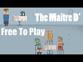 The Maitre D - Free To Play Indie Game!